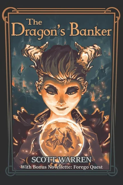 The Dragon's Banker: With Bonus Novelette: Forego Quest - Paperback