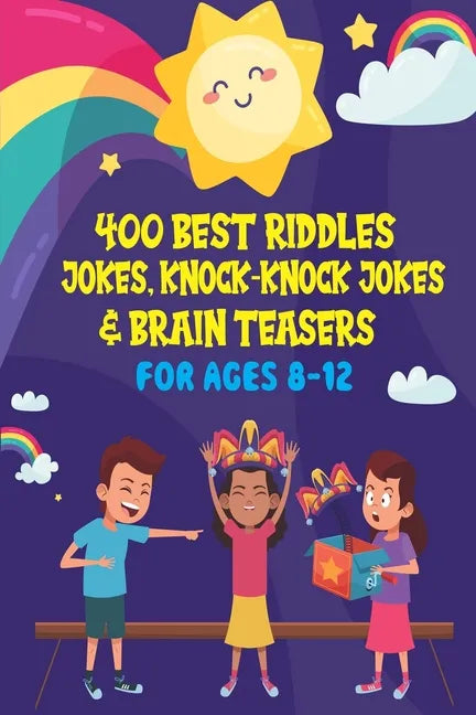 400 Best Riddles, Jokes, Knock-knock Jokes and Brain Teasers: Children's Joke Book Ages 4-8 9-12 - Paperback