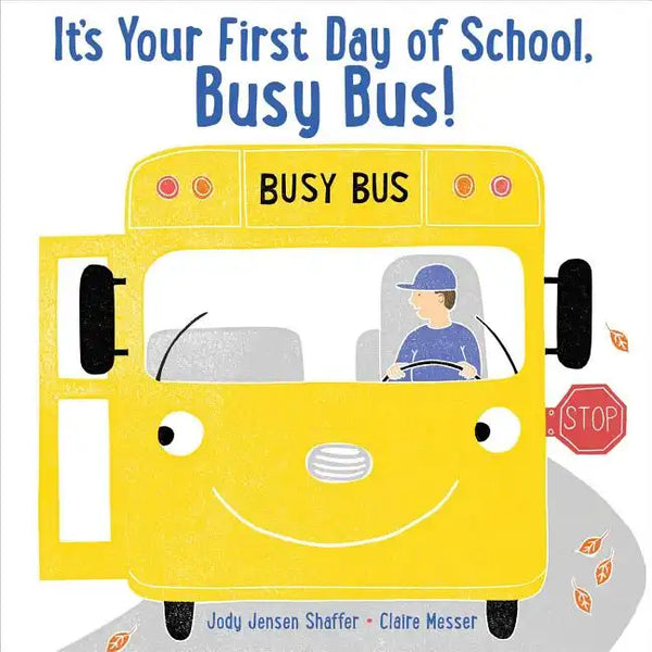 It's Your First Day of School, Busy Bus! - Hardcover
