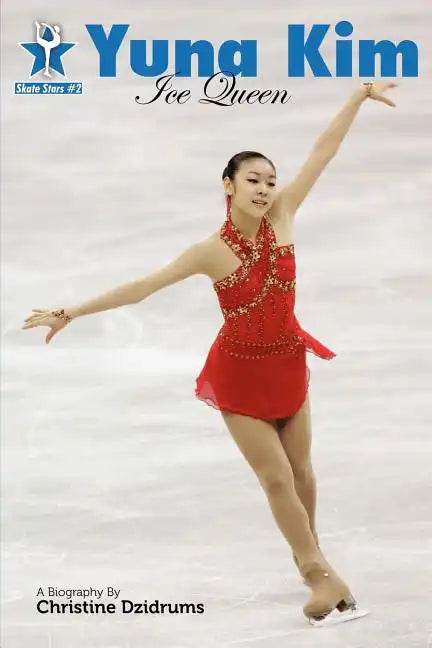 Yuna Kim: Ice Queen: Skate Stars Volume 2 - Paperback