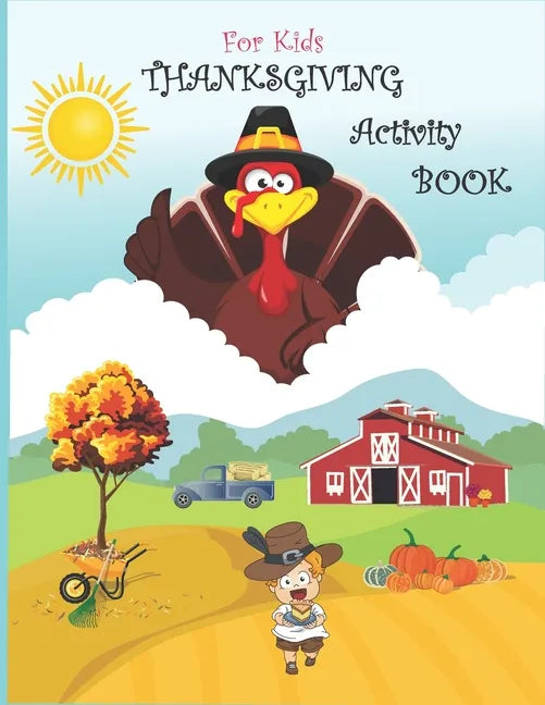 Thanksgiving Activity Book for Kids: Super Fun Thanksgiving Activities, Coloring Pages, Mazes, Brain Games, Word Search, Sudoku Puzzles for kids - Tha - Paperback