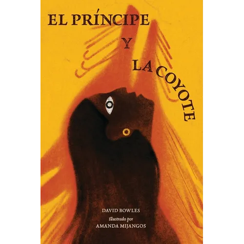 El Princípe Y La Coyote: (The Prince and the Coyote Spanish Edition) - Paperback