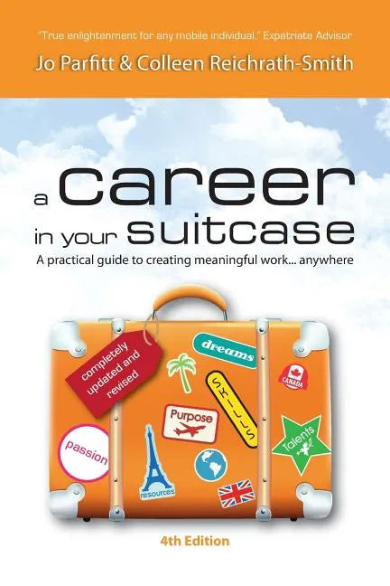 A Career in Your Suitcase - A Practical Guide to Creating Meaningful Work... Anywhere - Paperback