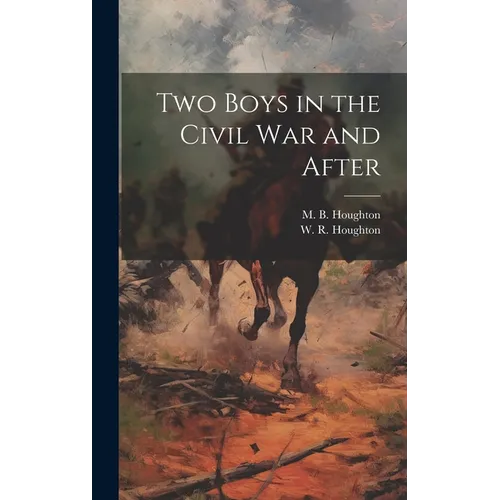 Two Boys in the Civil War and After - Hardcover