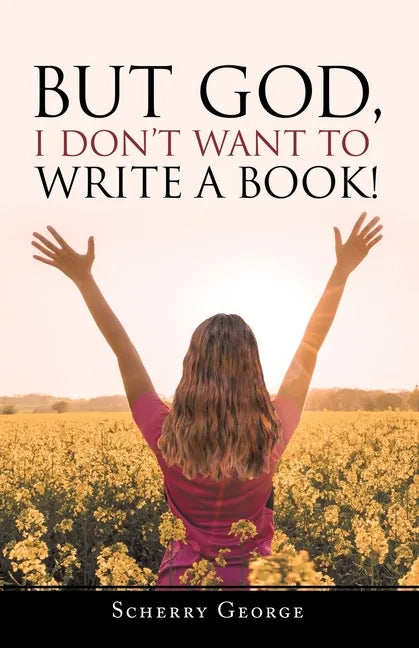 But God, I Don't Want to Write a Book! - Paperback