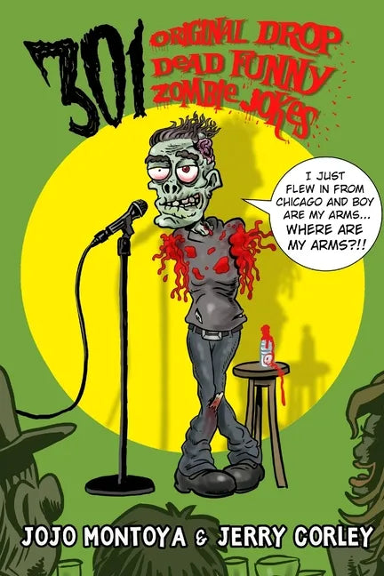 301 Original Drop Dead Funny Zombie Jokes: Funny Zombie Jokes for All Ages - Paperback