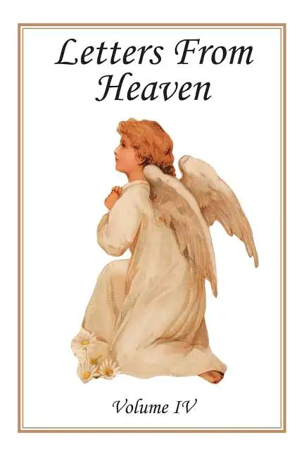Letters from Heaven: Volume IV - Paperback
