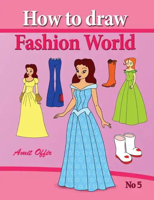 how to draw fashion world: drawing books fo children and how to draw step by step - Paperback