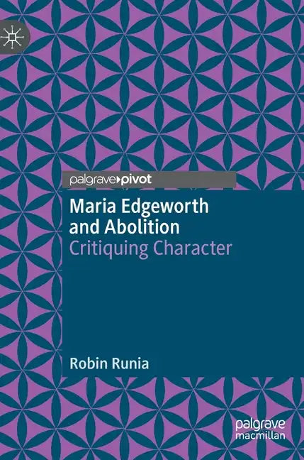 Maria Edgeworth and Abolition: Critiquing Character - Hardcover