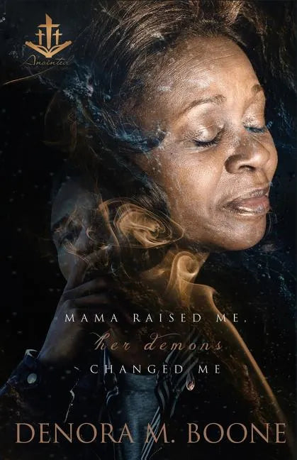 Mama Raised Me Her Demons Changed Me - Paperback