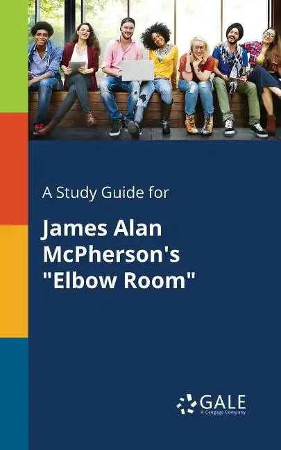 A Study Guide for James Alan McPherson's "Elbow Room" - Paperback