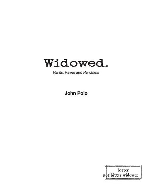 Widowed. Rants, Raves and Randoms - Paperback