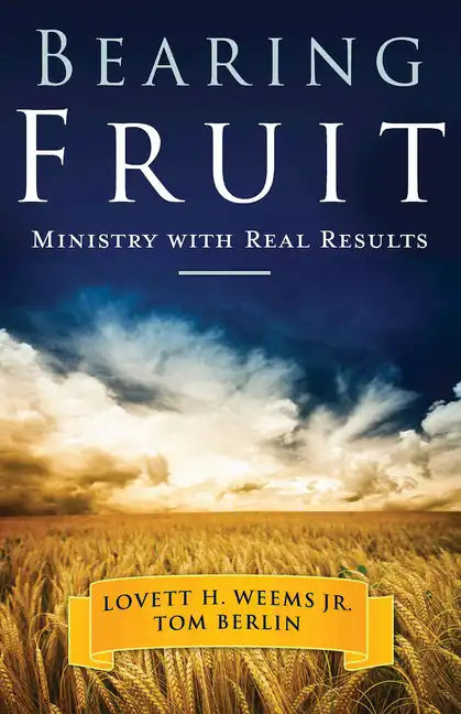 Bearing Fruit: Ministry with Real Results - Paperback