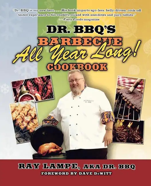 Dr. BBQ's "Barbecue All Year Long!" Cookbook - Paperback