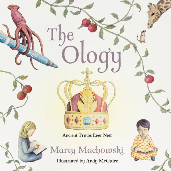 The Ology: Ancient Truths, Ever New - Hardcover