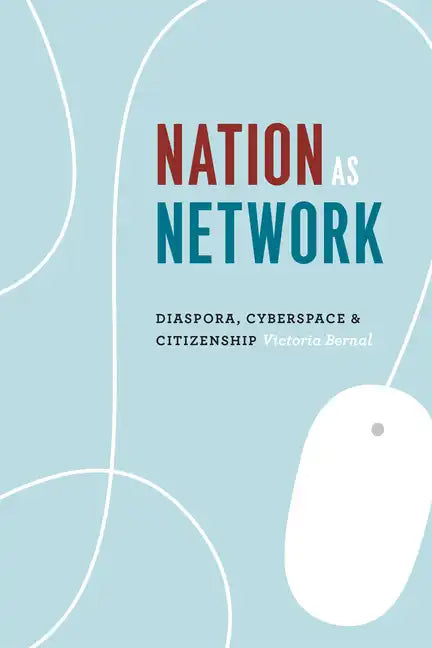 Nation as Network: Diaspora, Cyberspace, and Citizenship - Paperback