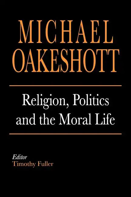 Religion, Politics, and the Moral Life - Paperback