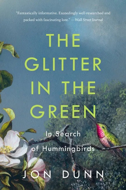 The Glitter in the Green: In Search of Hummingbirds - Paperback