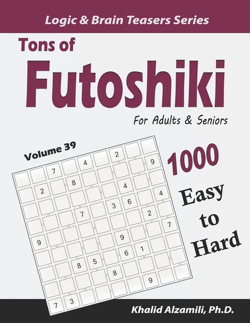 Tons of Futoshiki for Adults & Seniors: 1000 Easy to Hard Puzzles - Paperback