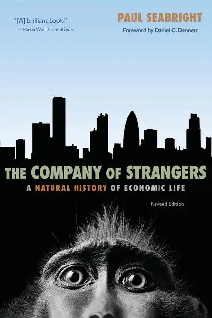 The Company of Strangers: A Natural History of Economic Life - Revised Edition - Paperback