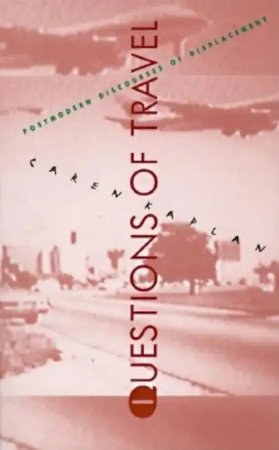 Questions of Travel: Postmodern Discourses of Displacement - Paperback