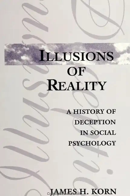 Illusions of Reality: A History of Deception in Social Psychology - Paperback