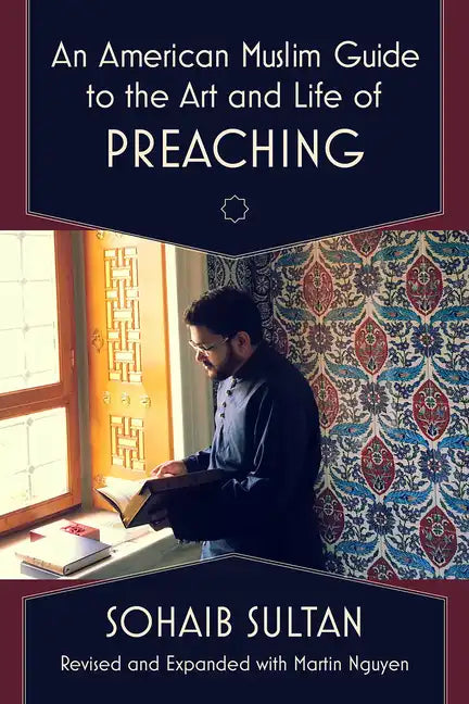 An American Muslim Guide to the Art and Life of Preaching - Paperback