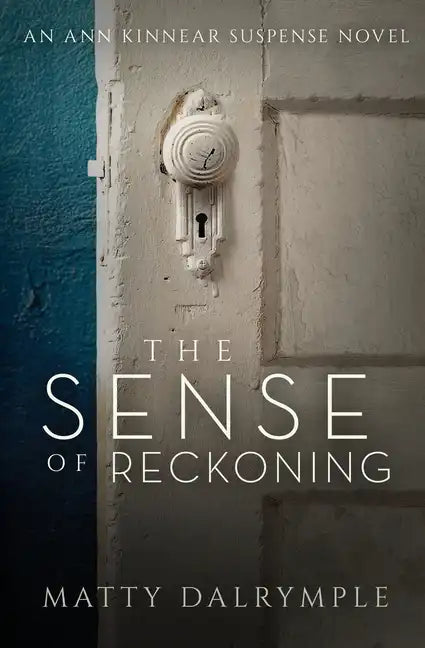 The Sense of Reckoning: An Ann Kinnear Suspense Novel - Paperback