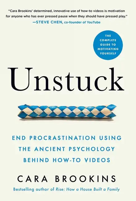 Unstuck: End Procrastination Using the Ancient Psychology Behind How-to Videos - Hardcover