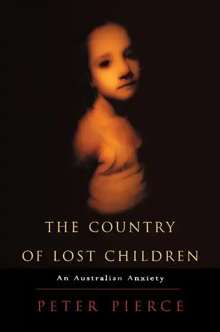 The Country of Lost Children: An Australian Anxiety - Paperback