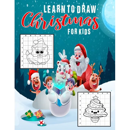 Learn To Draw Christmas For Kids: Fun And Easy Step By Step How To Draw Christmas Drawing practice Sketchbook Best Christmas Characters, Cool Stuff an - Paperback