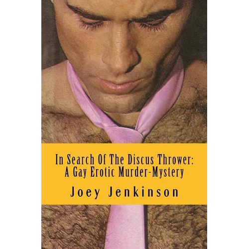In Search Of The Discus Thrower: A Gay Erotic Murder-Mystery - Paperback