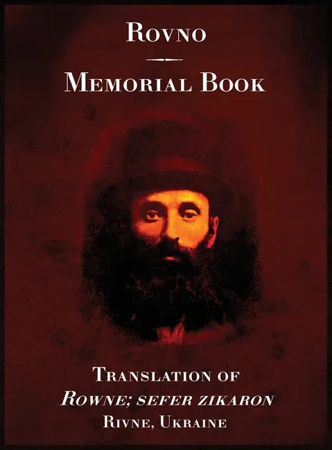 Rowno, a Memorial to the Jewish Community of Rowno, Ukraine - Hardcover