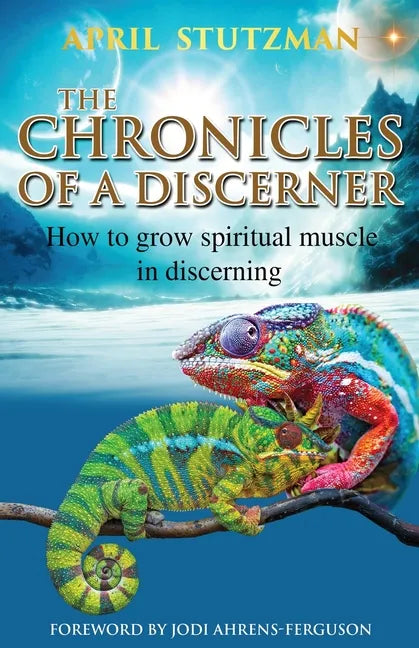 The Chronicles Of A Discerner: How to grow spiritual muscle in discerning - Paperback