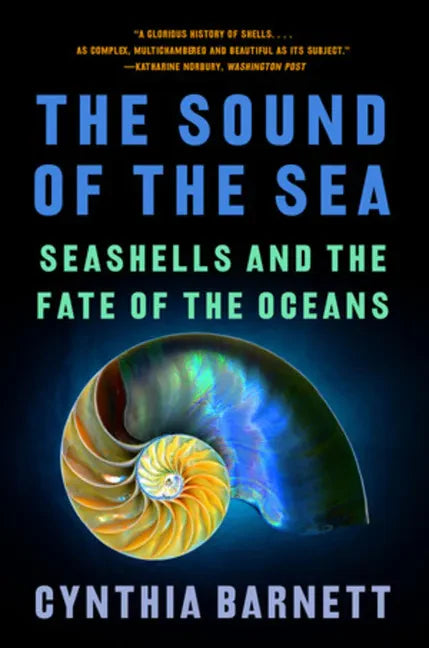 The Sound of the Sea: Seashells and the Fate of the Oceans - Paperback