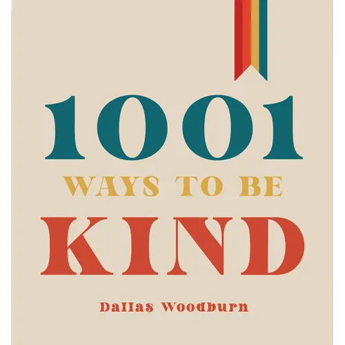 1001 Ways to Be Kind - Hardcover
