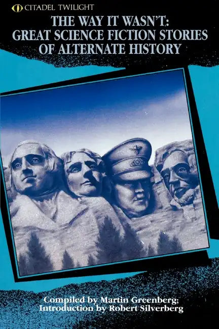 The Way It Wasn't: Great Science Fiction Stories of Alternate History - Paperback