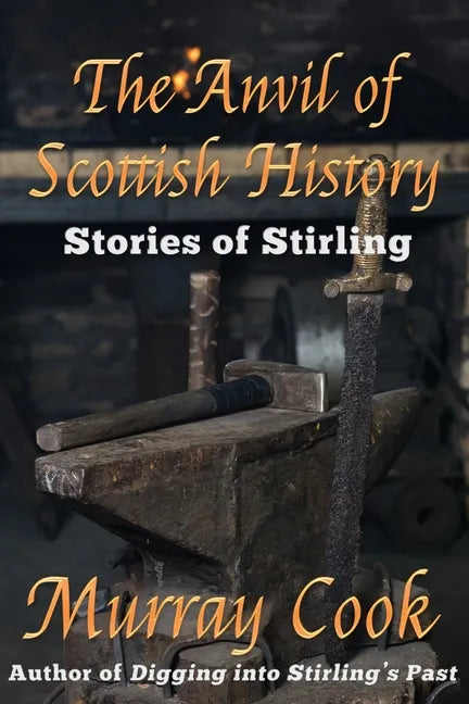The Anvil of Scottish History: Stories of Stirling - Paperback