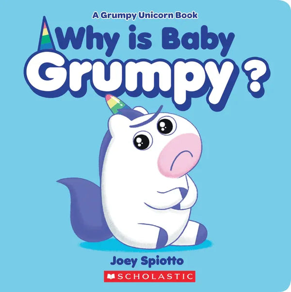 Why Is Baby Grumpy? (a Grumpy Unicorn Board Book) - Board Book