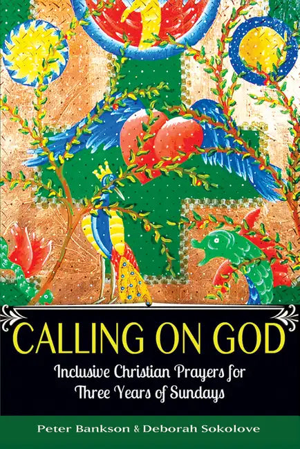 Calling on God: Inclusive Christian Prayers for Three Years of Sundays - Paperback