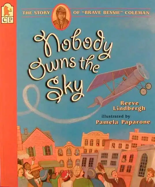 Nobody Owns the Sky: The Story of "Brave Bessie" Coleman - Paperback
