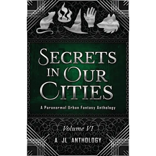 Secrets in Our Cities: A Paranormal Urban Fantasy Anthology - Paperback