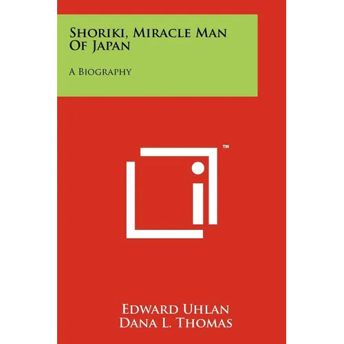 Shoriki, Miracle Man Of Japan: A Biography - Paperback