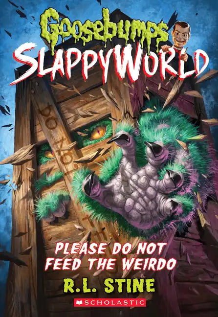 Please Do Not Feed the Weirdo (Goosebumps Slappyworld #4): Volume 4 - Paperback
