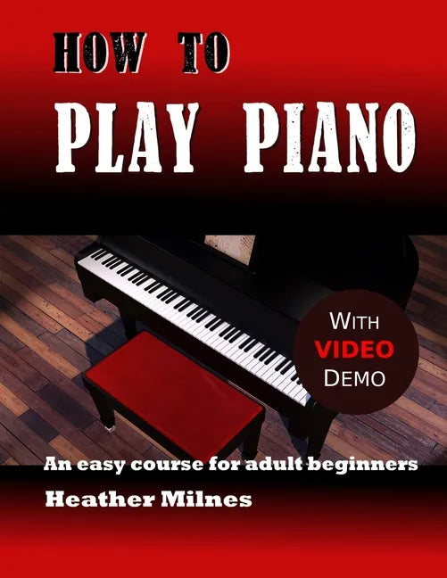 How to Play Piano: An easy course for adult beginners - Paperback