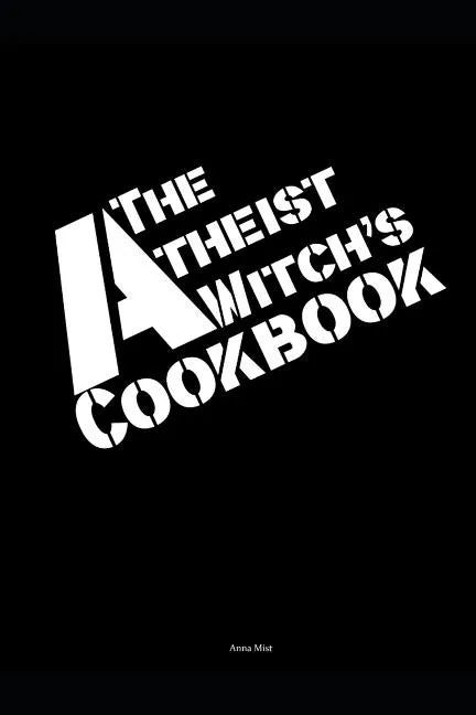 The Atheist Witch's Cookbook - Paperback