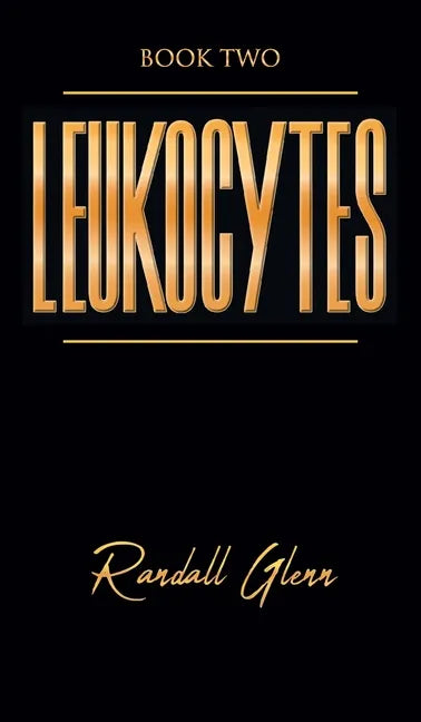 Leukocytes: Book Two - Hardcover