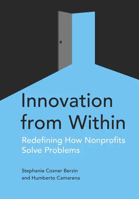 Innovation from Within: Redefining How Nonprofits Solve Problems - Paperback