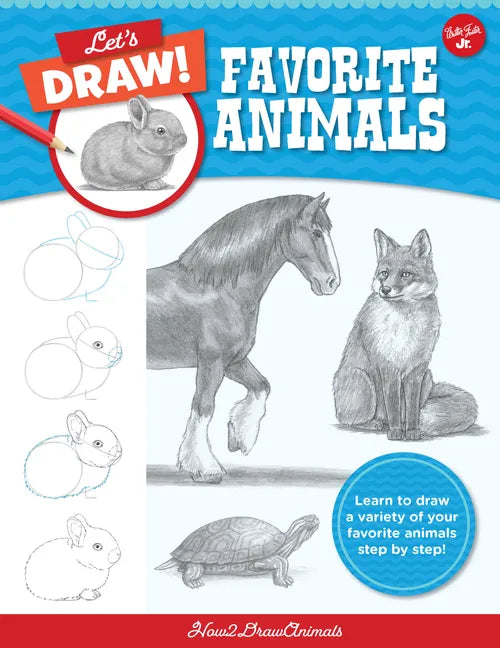 Let's Draw Favorite Animals: Learn to Draw a Variety of Your Favorite Animals Step by Step! - Paperback
