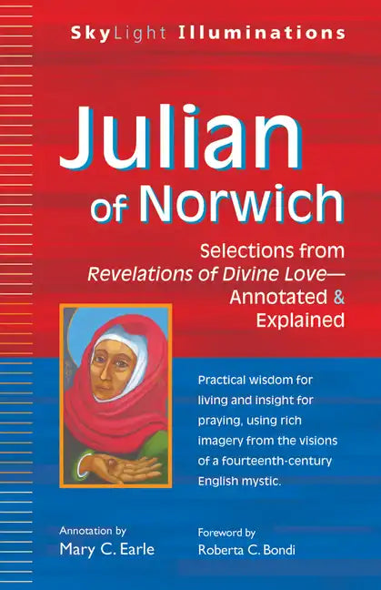 Julian of Norwich: Selections from Revelations of Divine Love--Annotated & Explained - Paperback